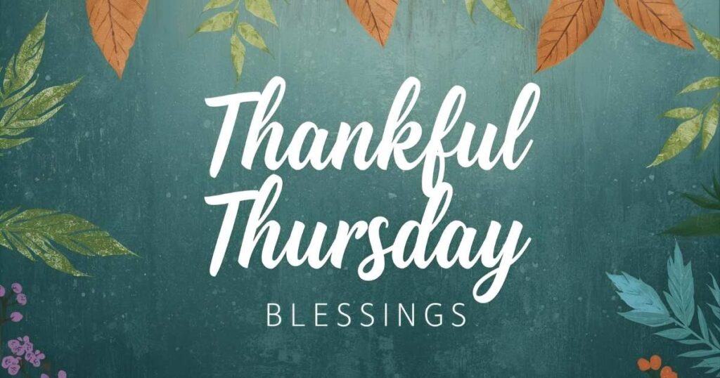 Thankful Thursday Blessings