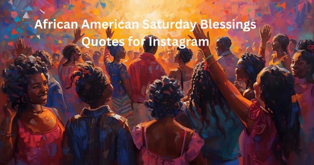 African American Saturday Blessings Quotes for Instagram