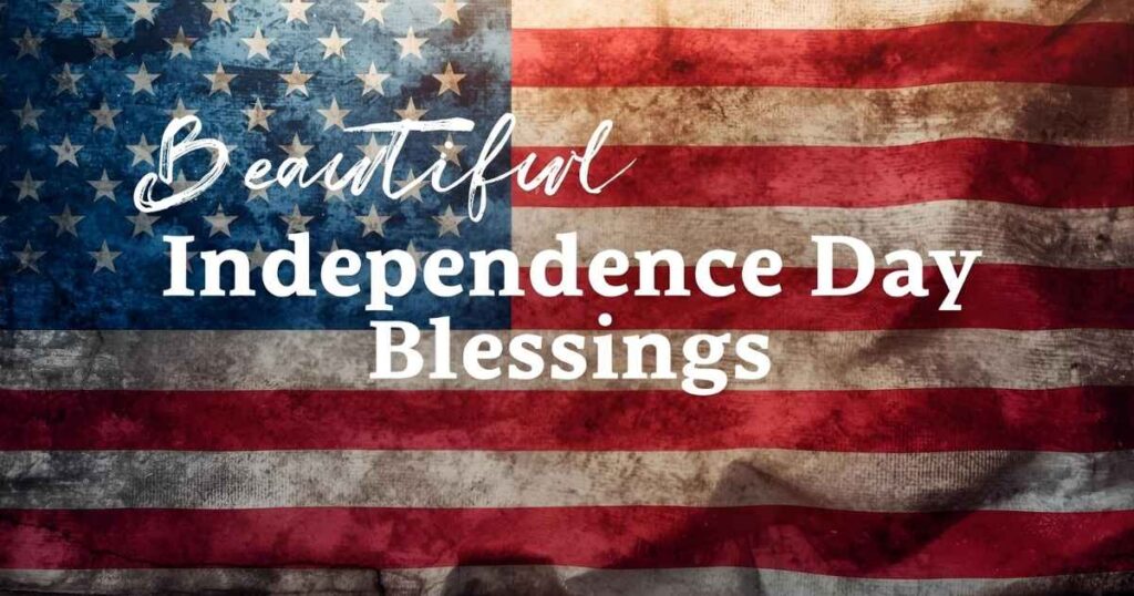 Beautiful Independence Day Blessings