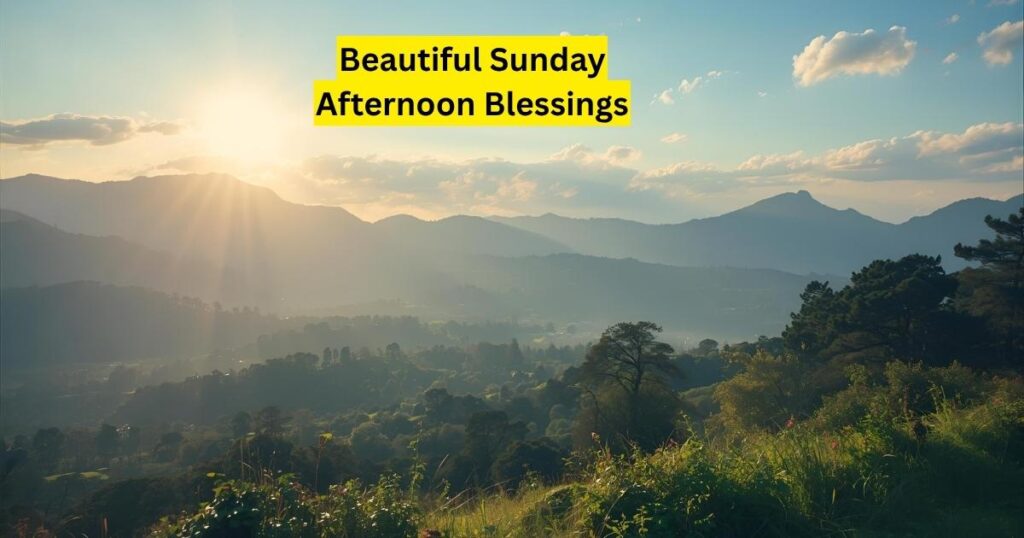 Beautiful Sunday Afternoon Blessings