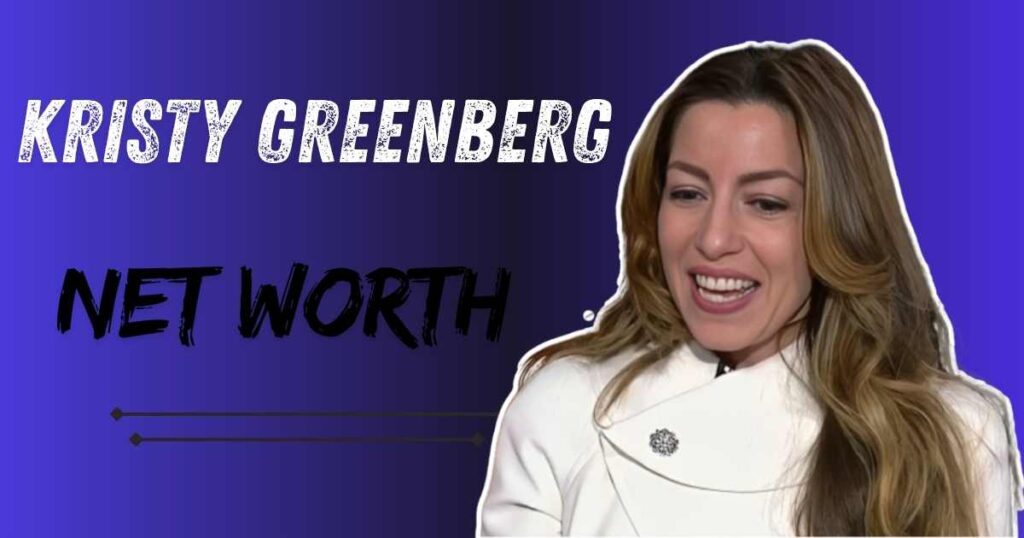 Kristy Greenberg Net Worth