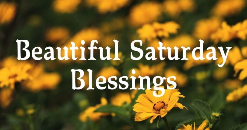 Saturday Blessings Quotes