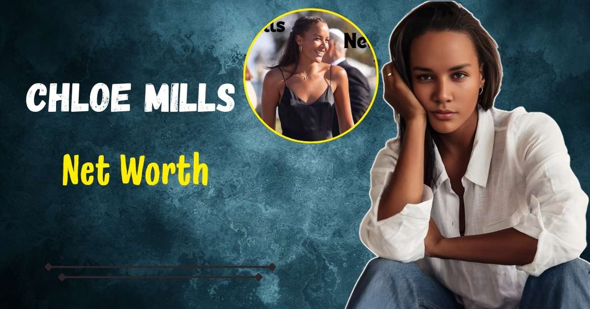 Chloe Mills Net Worth