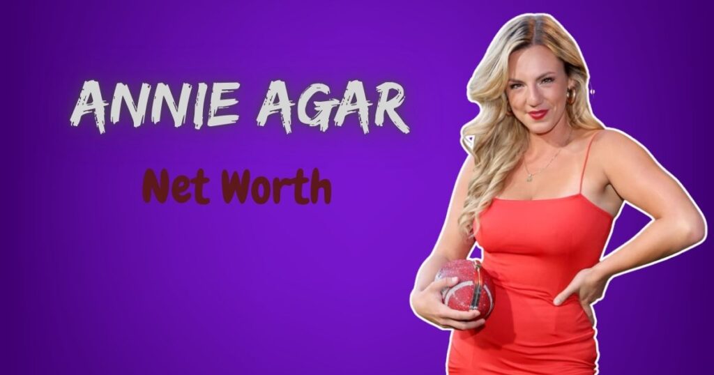 Annie Agar Net Worth