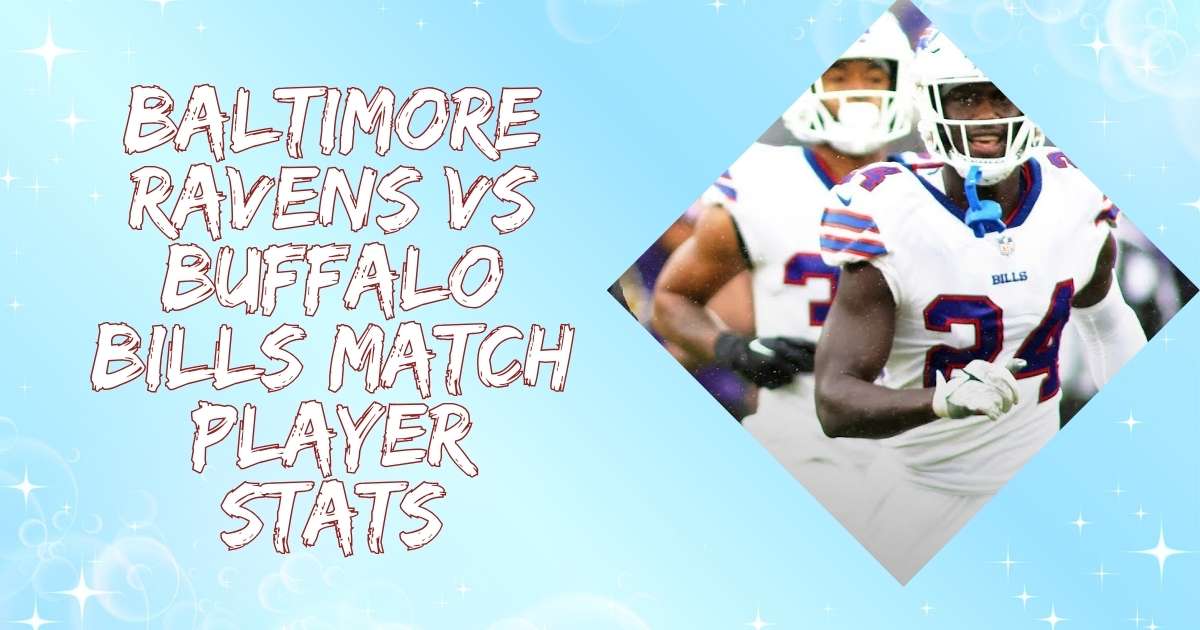 Baltimore Ravens vs Buffalo Bills Match Player Stats
