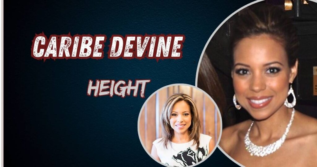 Caribe Devine Height
