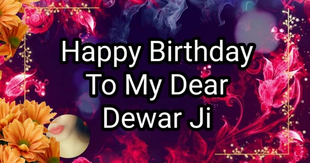 Inspirational Birthday Wishes For Devar Ji