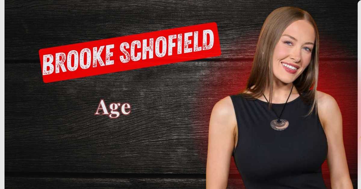Brooke Schofield Age