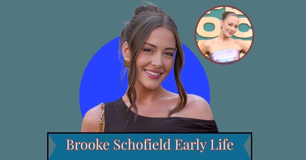 Brooke Schofield Early Life