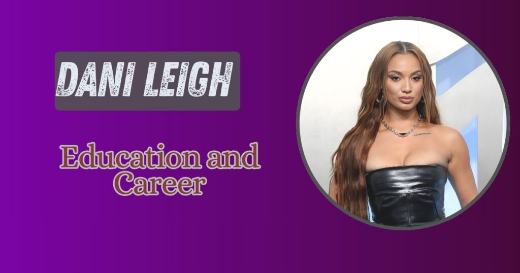 DaniLeigh Education and Career