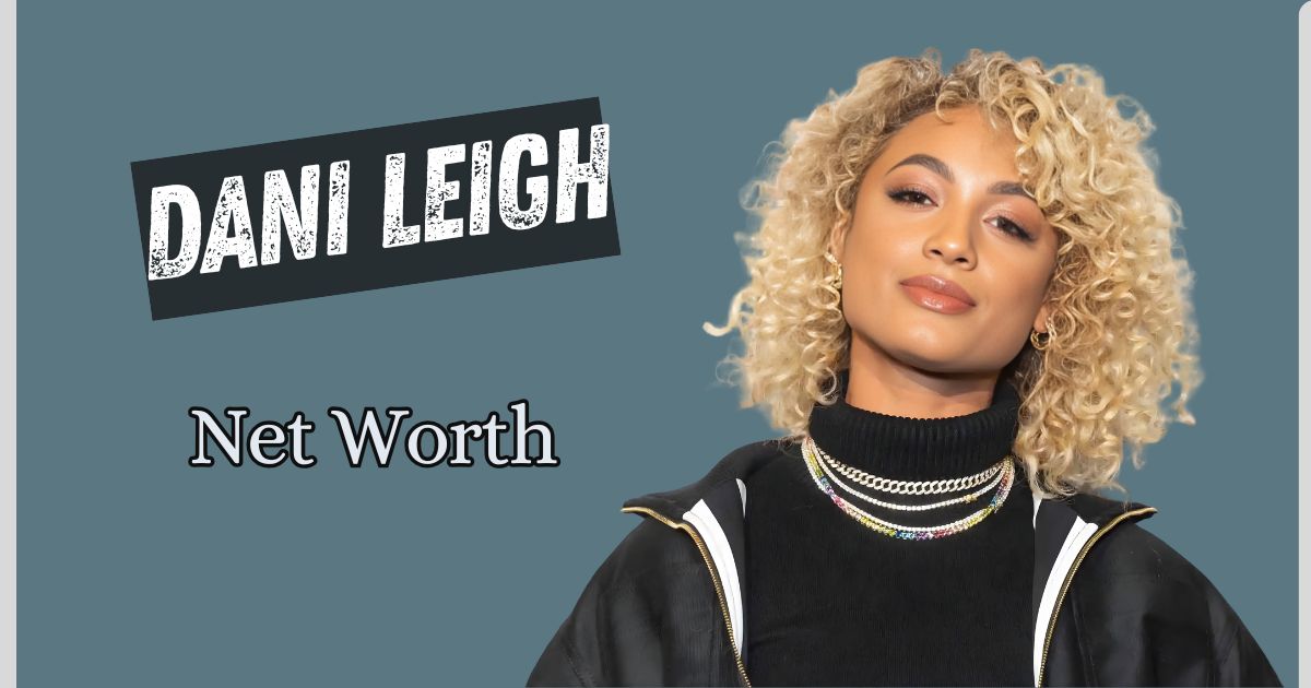 DaniLeigh Net Worth