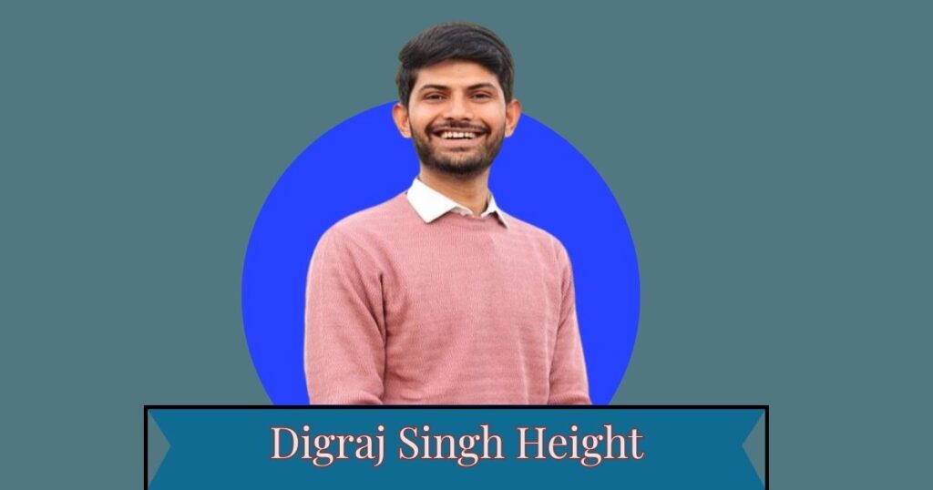 Digraj Singh Height