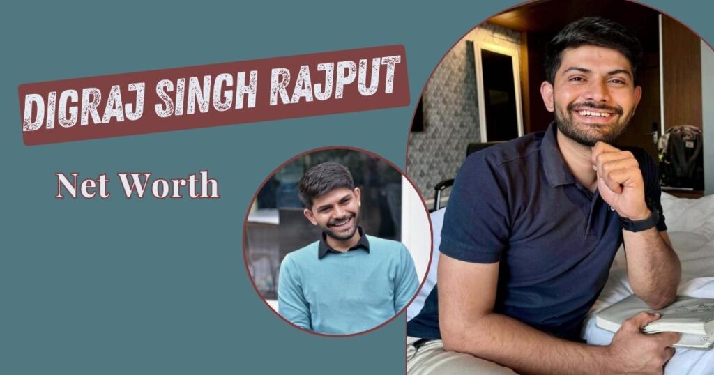 Digraj Singh Rajput Net Worth