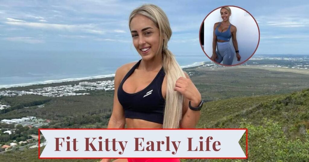 Fit Kitty Early Life