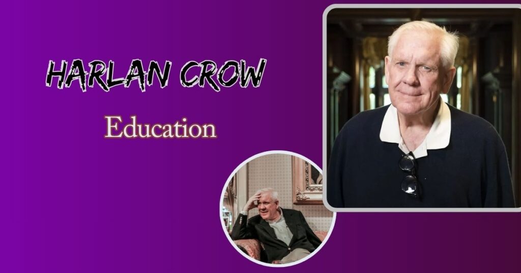 Harlan Crow Education