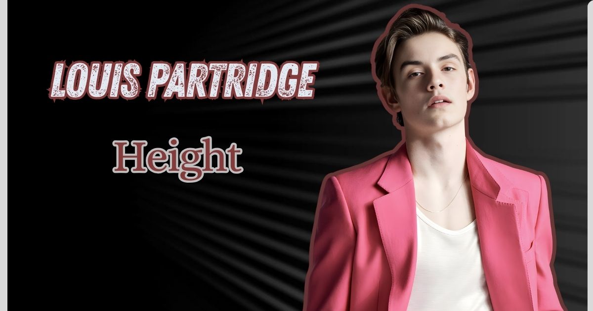 Louis Partridge Height