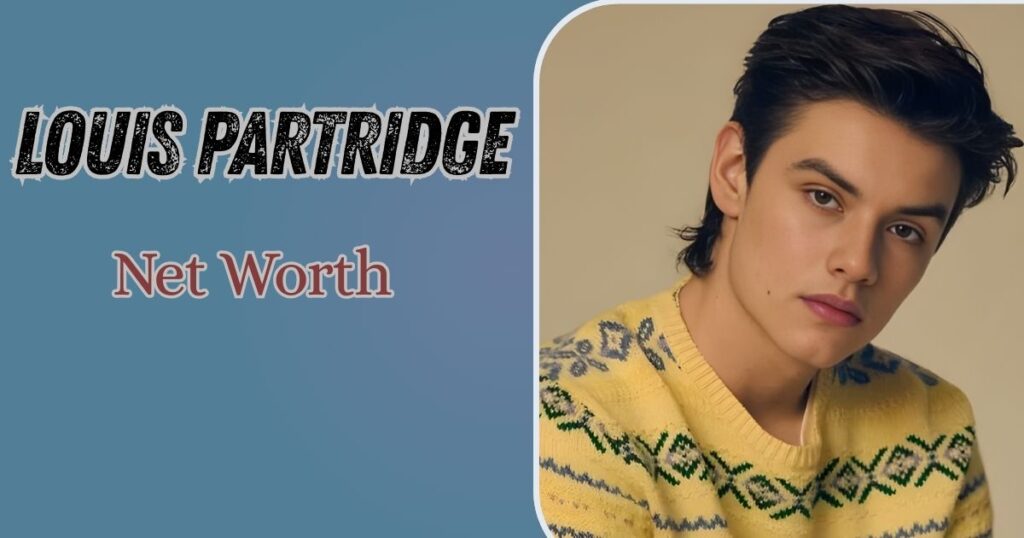 Louis Partridge Net Worth