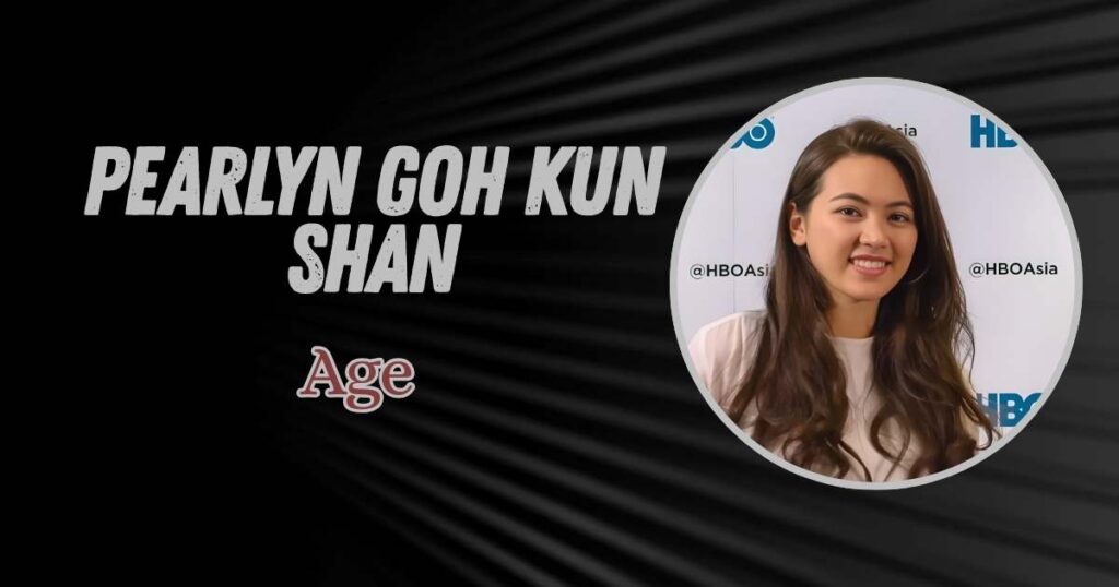 Pearlyn Goh Kun Shan Age
