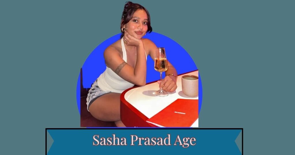 Sasha Prasad Age