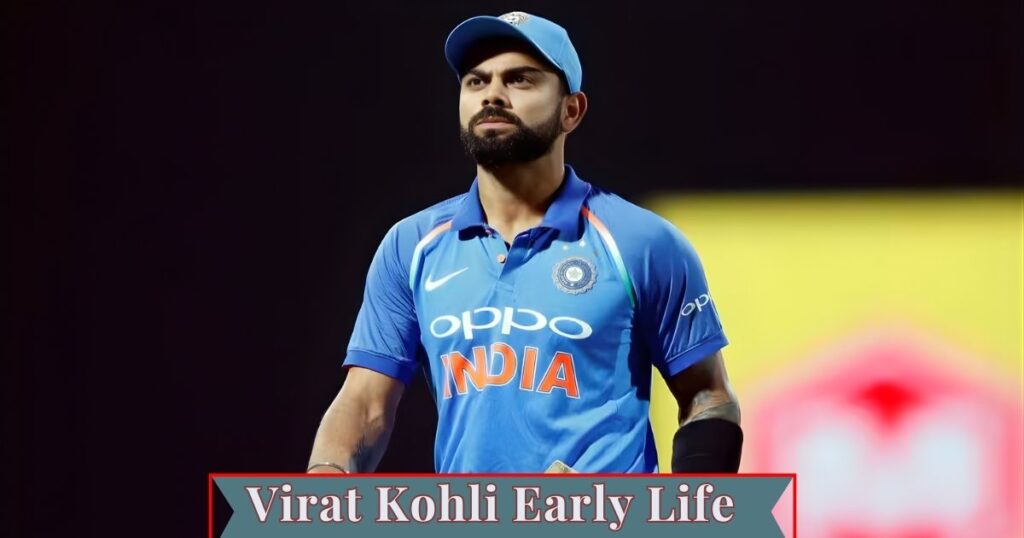 Virat Kohli Early Life
