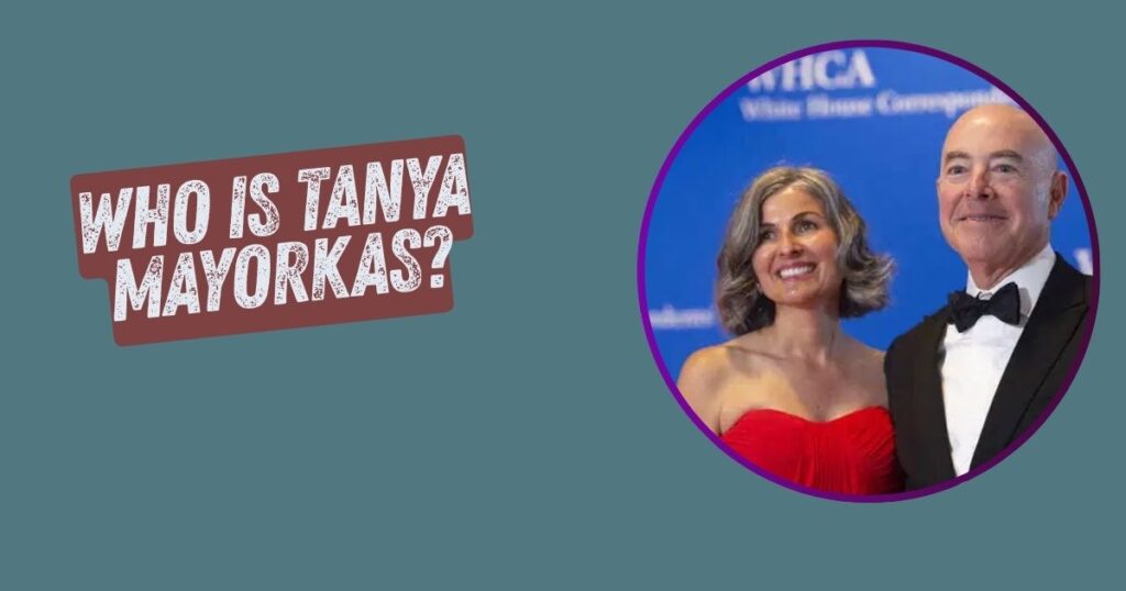 Who Is Tanya Mayorkas