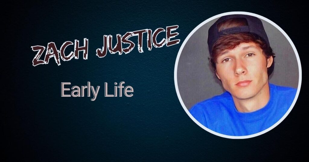 Zach Justice Early Life and Birthdate